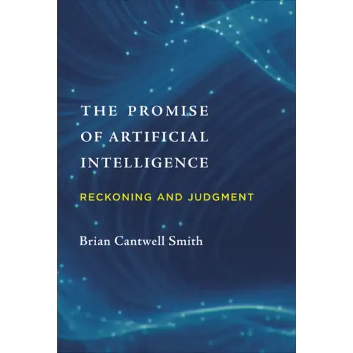 The Promise of Artificial Intelligence: Reckoning and Judgment