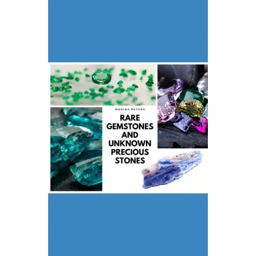 Rare Gemstones and Unknown Precious Stones