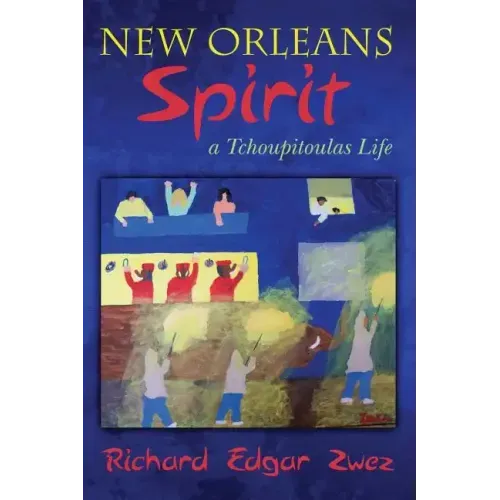 New Orleans Spirit: a Tchoupitoulas Life