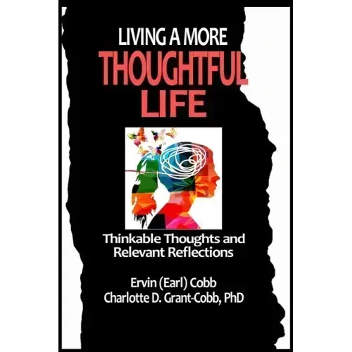 Living a More Thoughtful Life: Thinkable Thoughts and Relevant Reflections