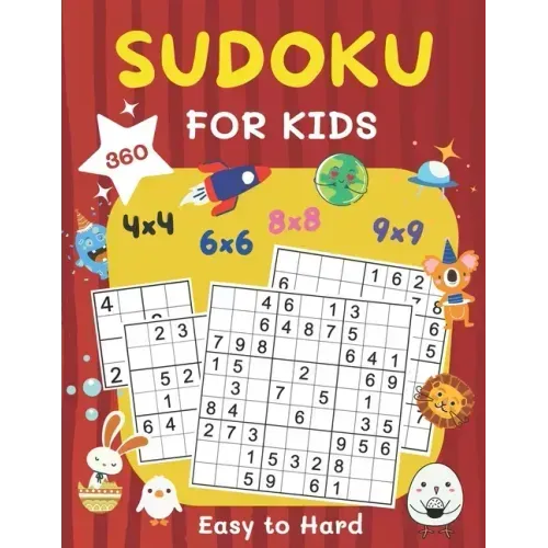 360 Sudoku for Kids Easy to Hard: 4x4, 6x6, 8x8 & 9x9 Sudoku Puzzles Book for Kids Ages 6-8 & 8-12 with Solution Large Print