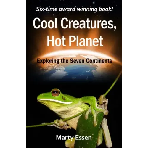 Cool Creatures, Hot Planet: Exploring the Seven Continents