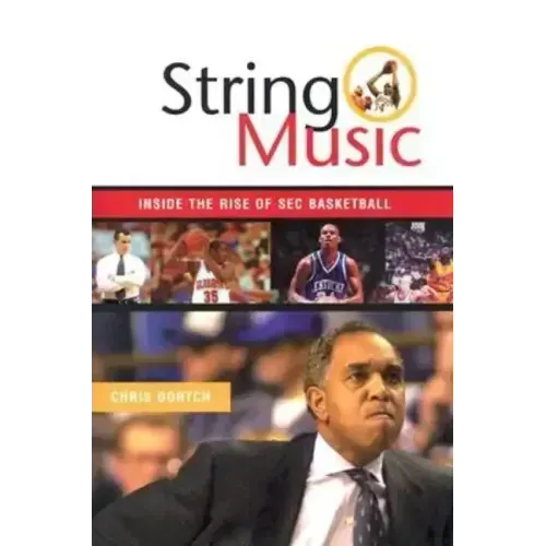 String Music: The Rise and Rivalries of SEC Basketball