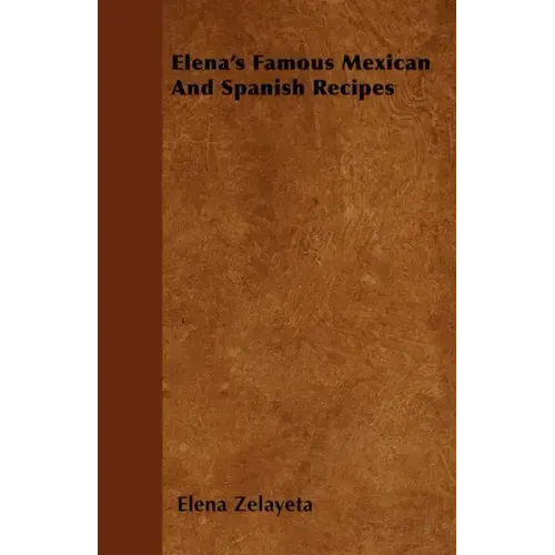 Elena's Famous Mexican And Spanish Recipes