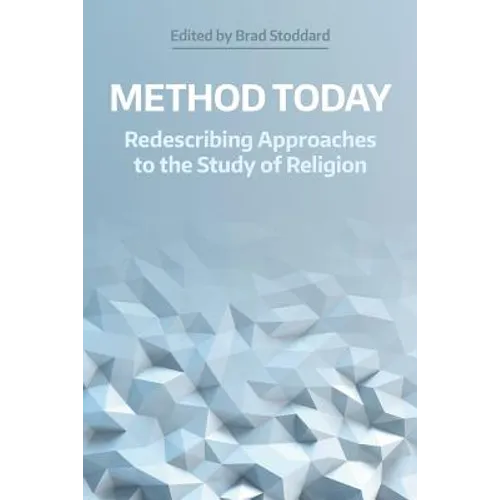 Method Today: Redescribing Approaches to the Study of Religion
