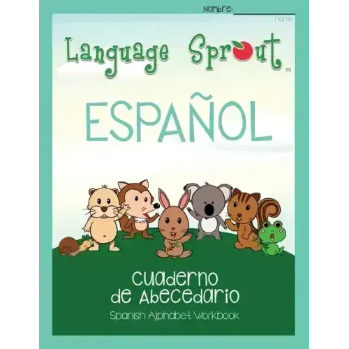 Language Sprout Spanish Workbook: Alphabet