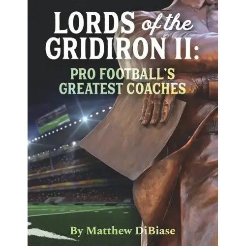 Lords of the Gridiron II: Pro Football's Greatest Coaches