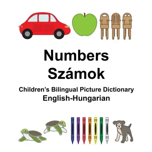 English-Hungarian Numbers/Számok Children's Bilingual Picture Dictionary
