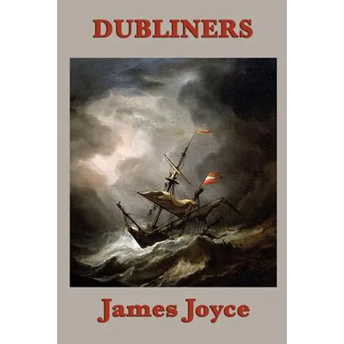 Dubliners: Fifteen Stories of Dublin Life, Paralysis, and Revelation