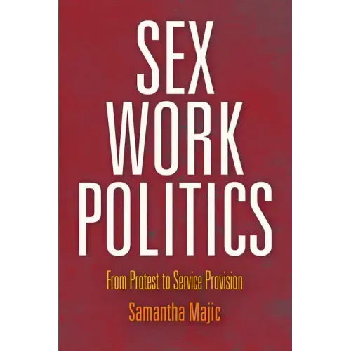 Sex Work Politics: From Protest to Service Provision