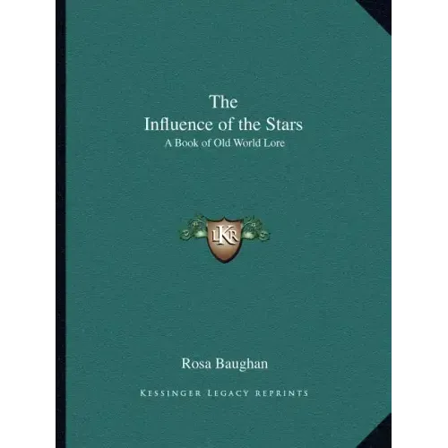 The Influence of the Stars: A Book of Old World Lore