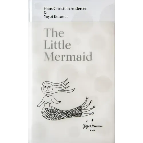 The Little Mermaid by Hans Christian Andersen & Yayoi Kusama: A Fairy Tale of Infinity and Love Forever