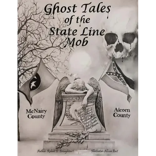 Ghost Tales of The State Line Mob: Novel Based on Actual Events