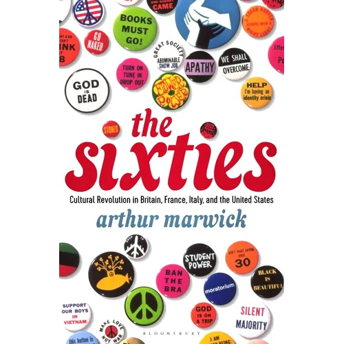 The Sixties: Cultural Revolution in Britain, France, Italy, and the United States, C.1958-C.1974