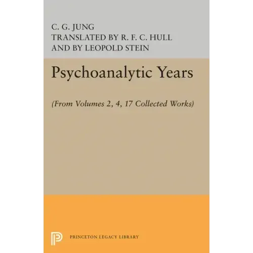 Psychoanalytic Years: (From Vols. 2, 4, 17 Collected Works)