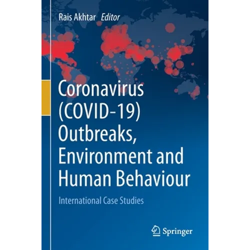 Coronavirus (Covid-19) Outbreaks, Environment and Human Behaviour: International Case Studies