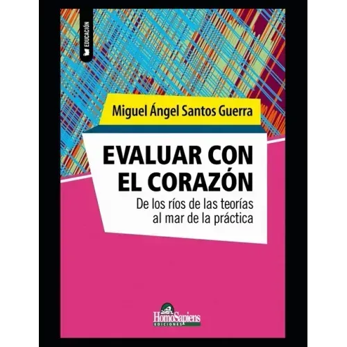Evaluar con el corazón: De los ríos de las teorías al mar de la práctica