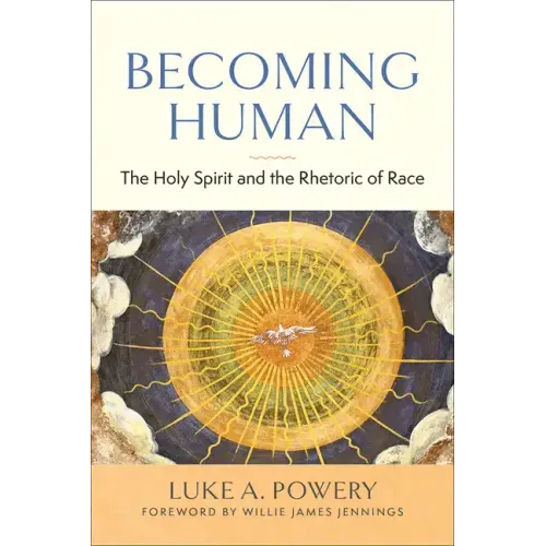 Becoming Human: The Holy Spirit and the Rhetoric of Race