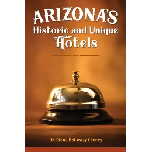 Arizona's Historic and Unique Hotels