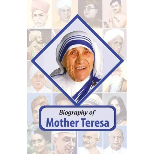 Biography of Mother Teresa