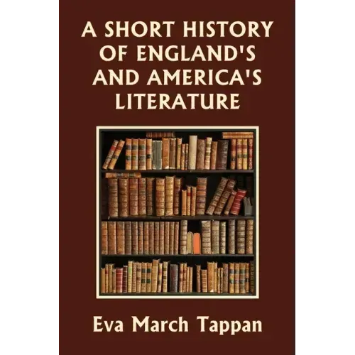 A Short History of England's and America's Literature (Yesterday's Classics)