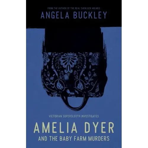Amelia Dyer and the Baby Farm Murders
