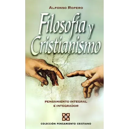 Filosofía y cristianismo: Pensamiento integral e integrador