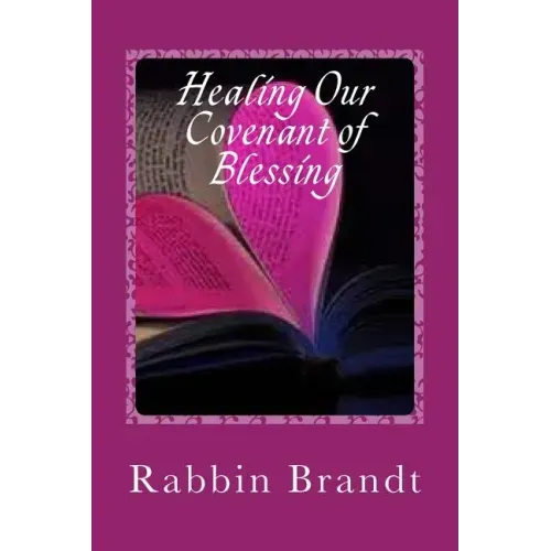 Healing Our Covenant of Blessing: In Messiah Yeshua