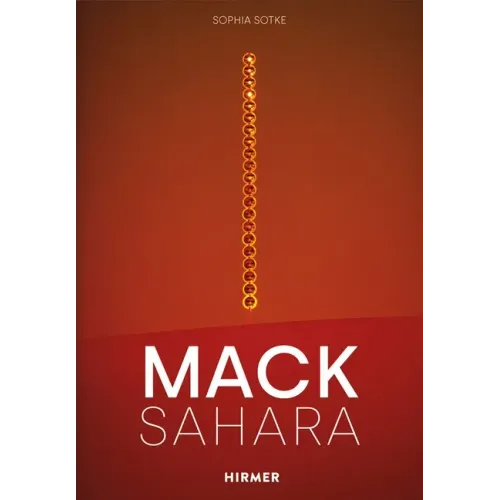 Mack-Sahara: From Zero to Land Art. Heinz Mack's Sahara Project (1959-1997)