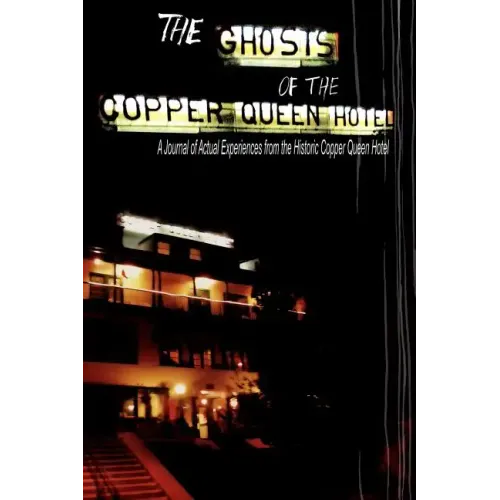 The Ghosts of the Copper Queen Hotel