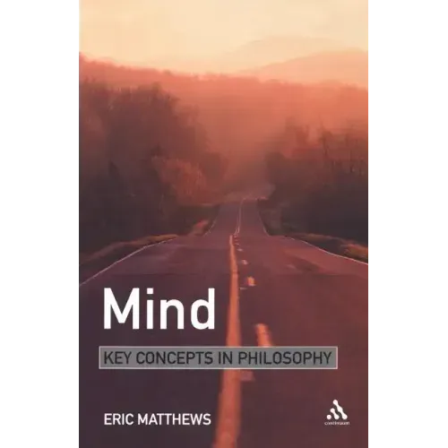 Mind: Key Concepts in Philosophy