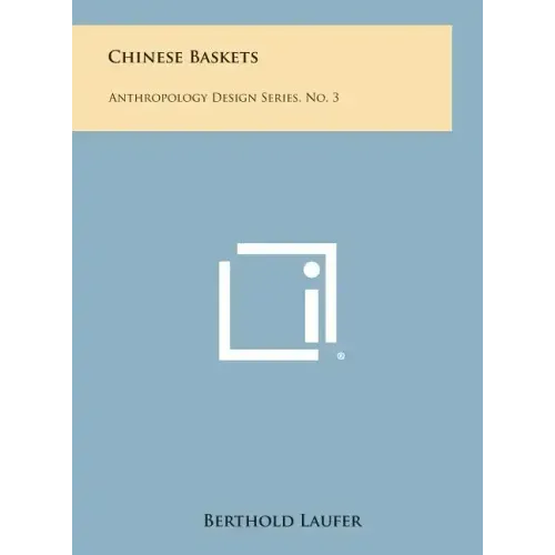 Chinese Baskets: Anthropology Design Series, No. 3