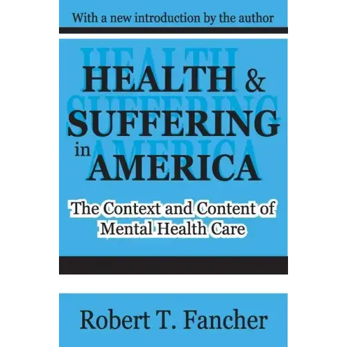 Health and Suffering in America: The Context and Content of Mental Health Care