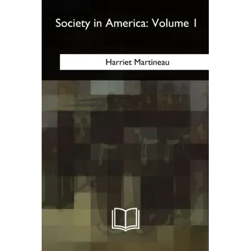 Society in America: Volume 1