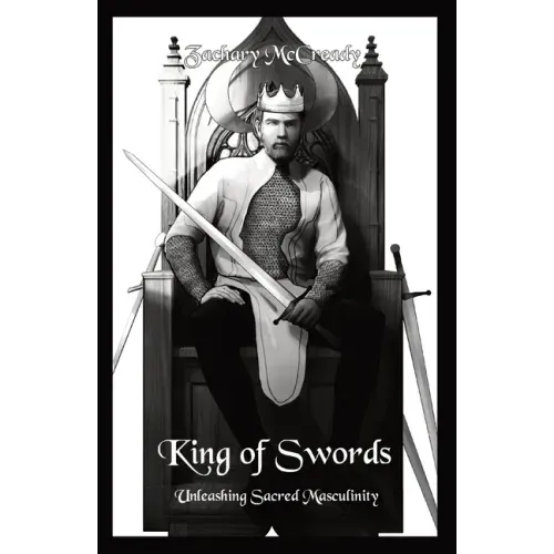 King of Swords: Unleashing Sacred Masculinity