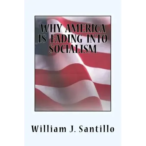 Why America Is Fading Into Socialism