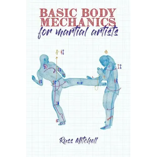 Basic Body Mechanics for Martial Artists