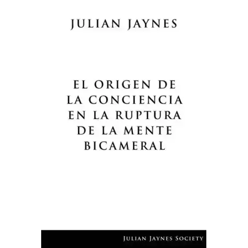 El origen de la conciencia en la ruptura de la mente bicameral