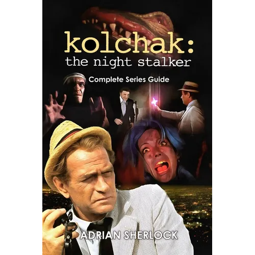 Kolchak: The Night Stalker Complete Series Guide