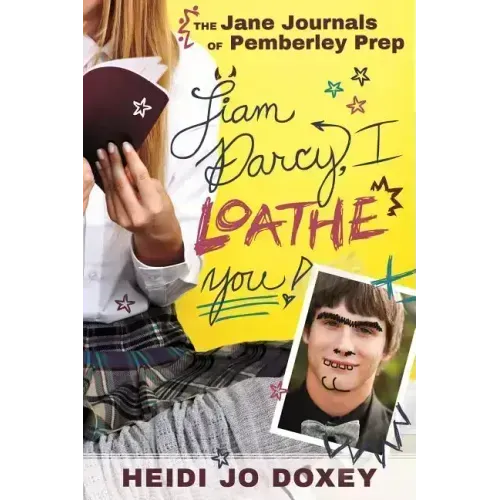 Jane Journals at Pemberly Prep: I Loathe You, Liam Darcy