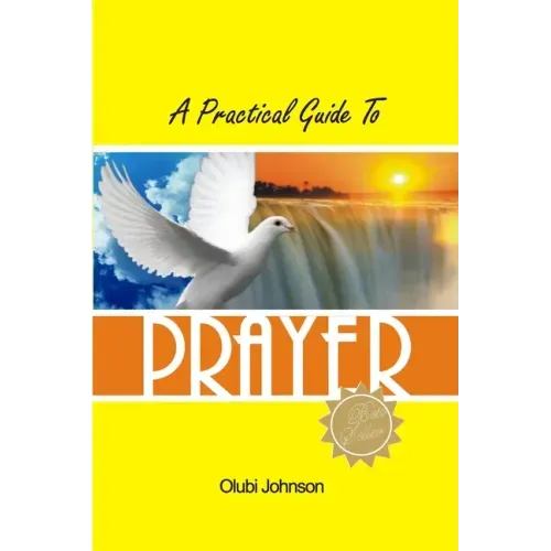 A Practical Guide to Prayer