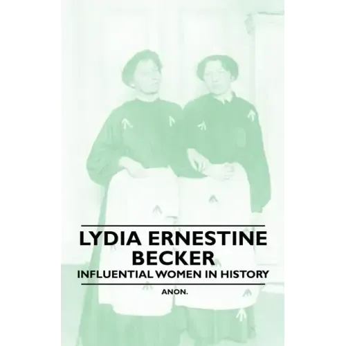 Lydia Ernestine Becker - Influential Women in History