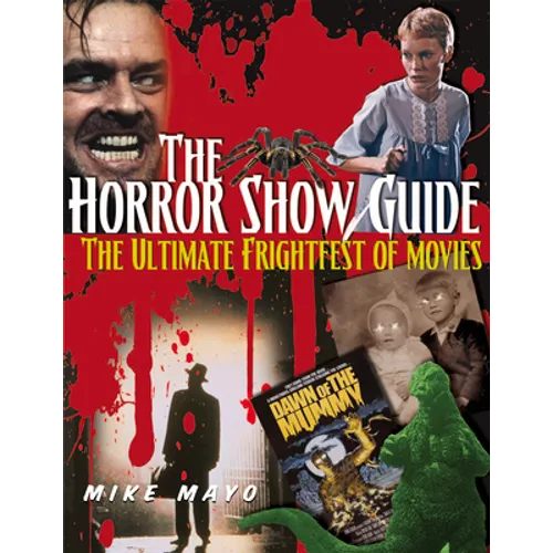 The Horror Show Guide: The Ultimate Frightfest of Movies