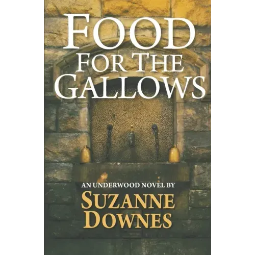 Food For The Gallows: The Second Underwood Mystery