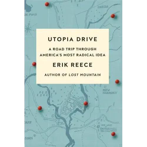 Utopia Drive: A Road Trip Through America's Most Radical Idea