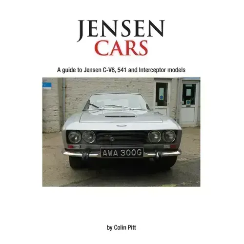 Jensen Cars: A Guide to Jensen C-V8, 541 and Interceptor Models
