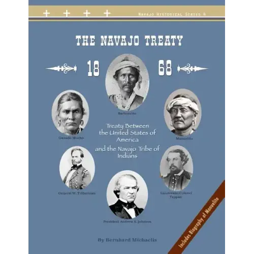The Navajo Treaty of 1868: Treaty Between the United States of America and the Navajo Tribe of Indians