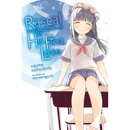 Rascal Does Not Dream of His First Love (Light Novel): Volume 7
