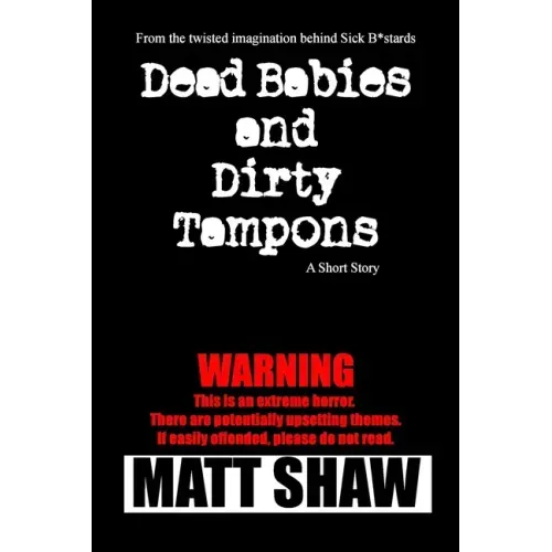 Dead Babies and Dirty Tampons: A Short Story