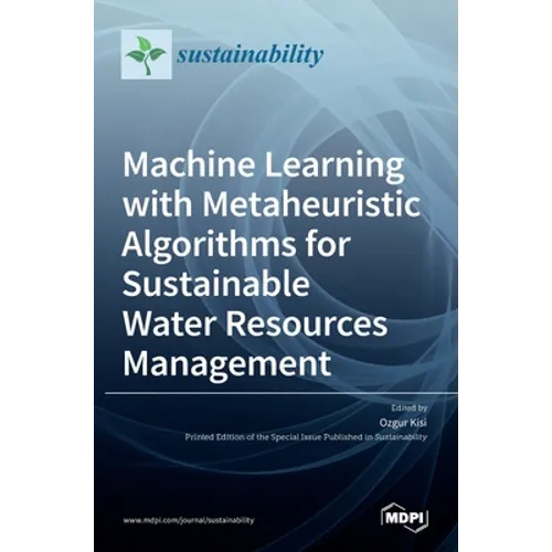 Machine Learning with Metaheuristic Algorithms for Sustainable Water Resources Management